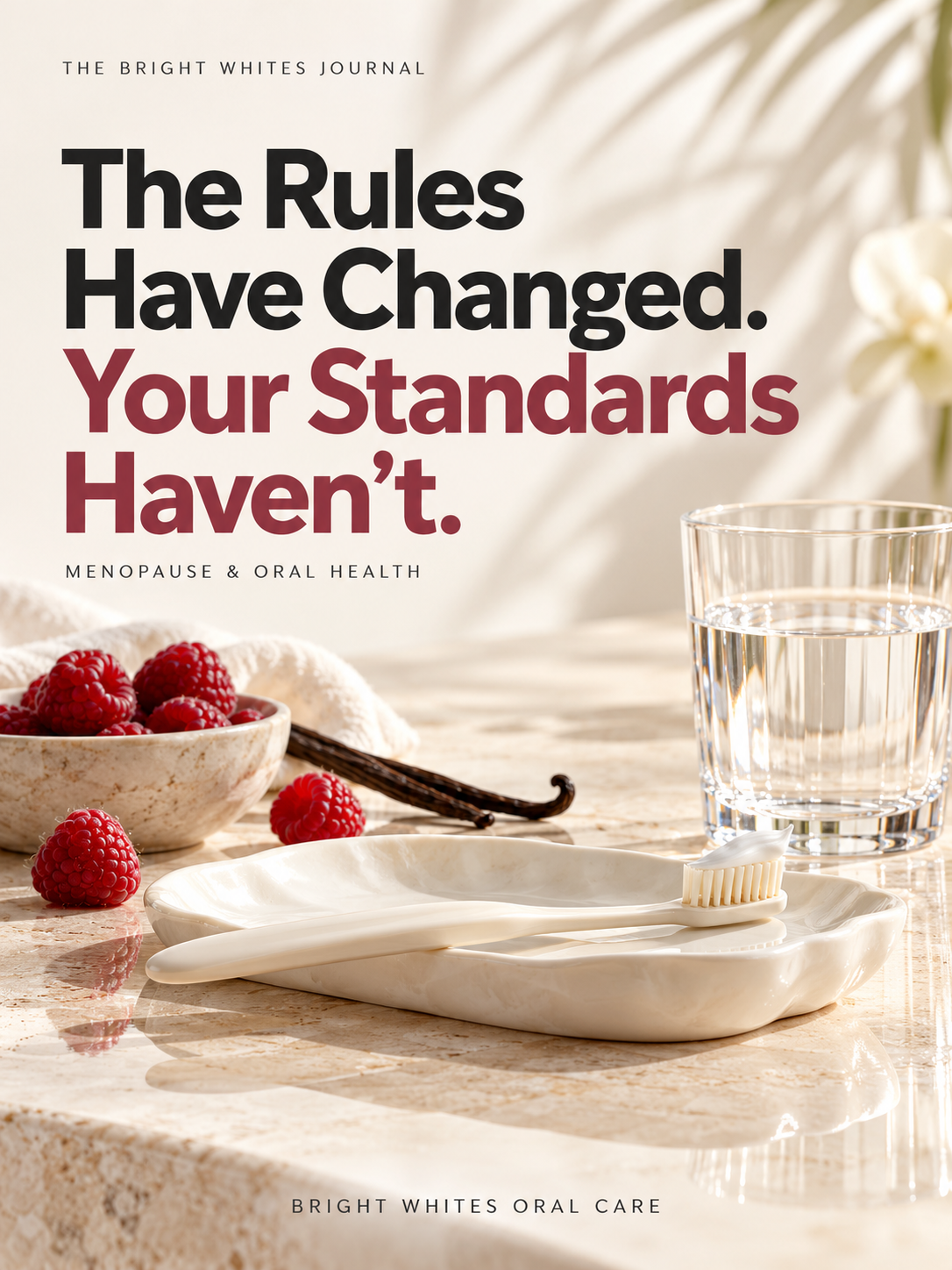 The Bright Whites Journal: The Rules Have Changed. Your Standards Haven’t. Menopause and oral health.